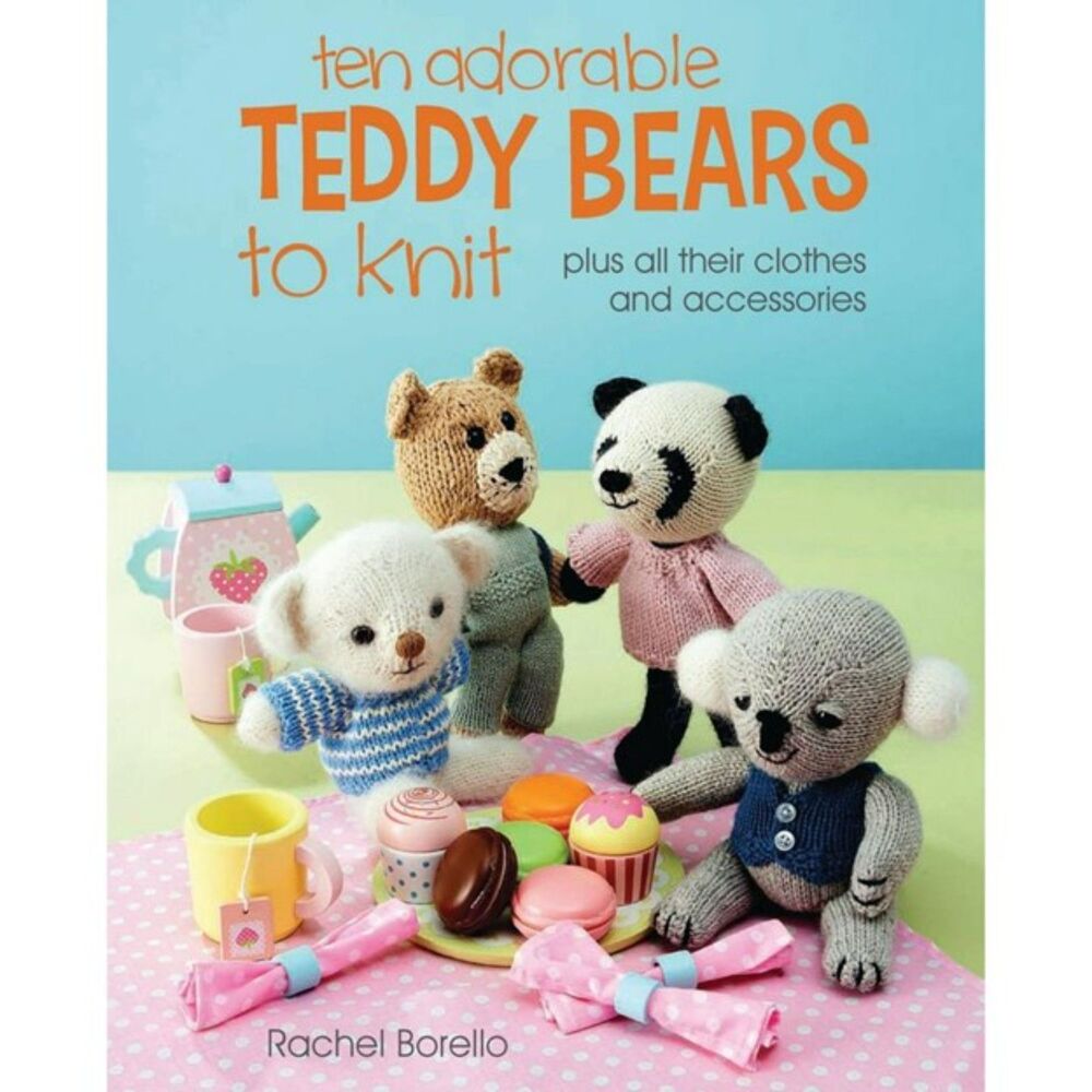 Ten Adorable Teddy Bears to Knit: Plus All Their Clothes and Accessories, Newpi